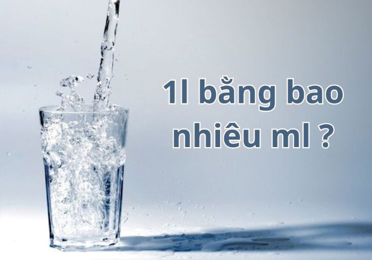 1 lít bằng bao nhiêu ml​